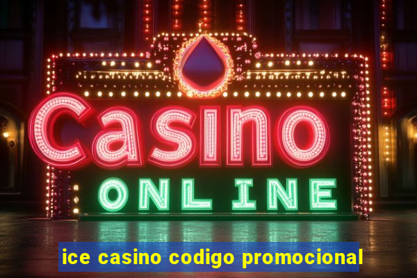 ice casino codigo promocional